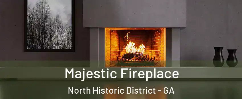 Majestic Fireplace North Historic District - GA