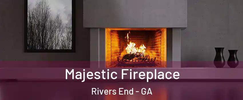 Majestic Fireplace Rivers End - GA