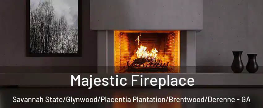Majestic Fireplace Savannah State/Glynwood/Placentia Plantation/Brentwood/Derenne - GA
