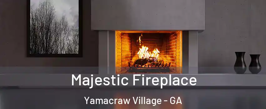 Majestic Fireplace Yamacraw Village - GA