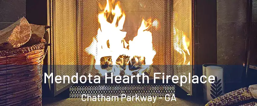 Mendota Hearth Fireplace Chatham Parkway - GA