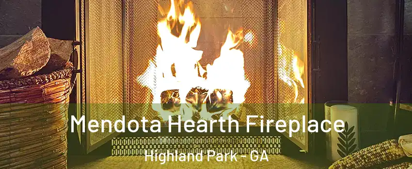 Mendota Hearth Fireplace Highland Park - GA