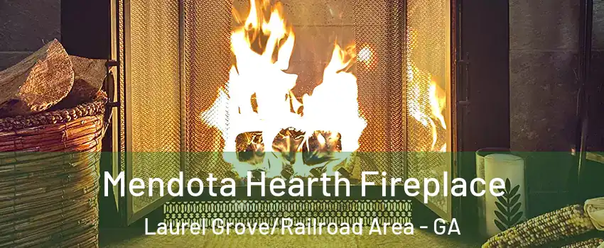 Mendota Hearth Fireplace Laurel Grove/Railroad Area - GA