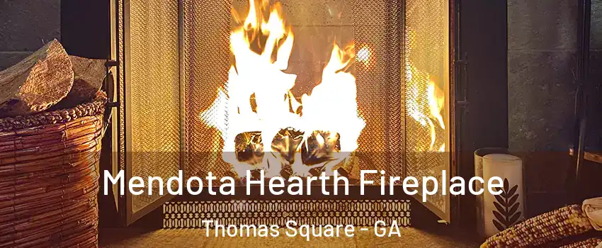 Mendota Hearth Fireplace Thomas Square - GA