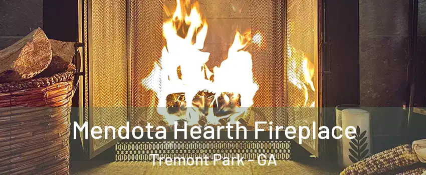 Mendota Hearth Fireplace Tremont Park - GA