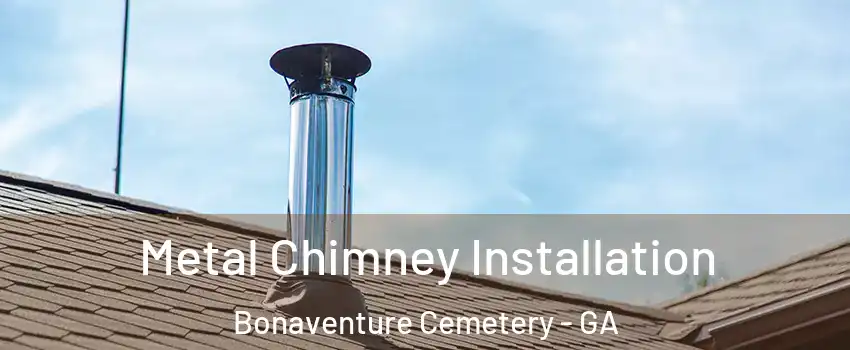 Metal Chimney Installation Bonaventure Cemetery - GA