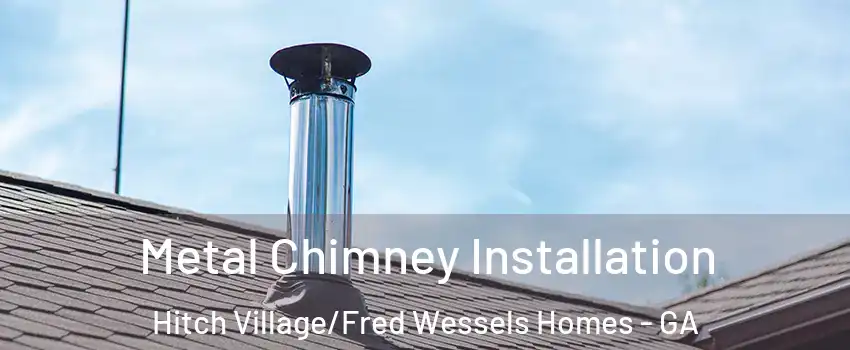 Metal Chimney Installation Hitch Village/Fred Wessels Homes - GA
