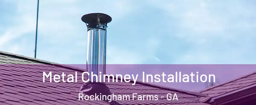 Metal Chimney Installation Rockingham Farms - GA