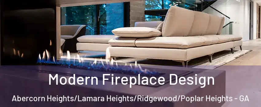 Modern Fireplace Design Abercorn Heights/Lamara Heights/Ridgewood/Poplar Heights - GA