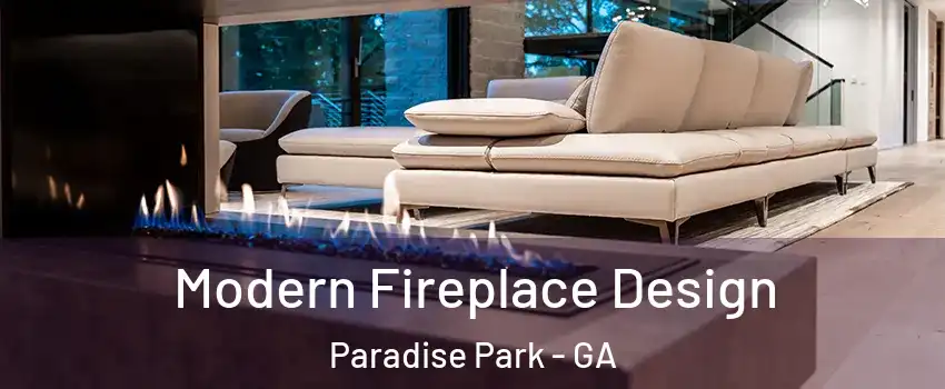 Modern Fireplace Design Paradise Park - GA