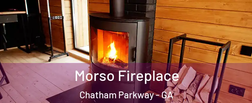 Morso Fireplace Chatham Parkway - GA
