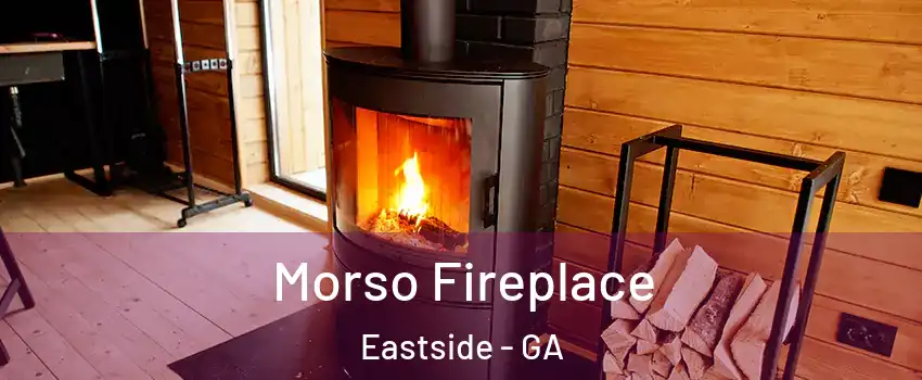 Morso Fireplace Eastside - GA
