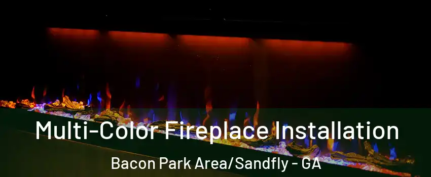 Multi-Color Fireplace Installation Bacon Park Area/Sandfly - GA
