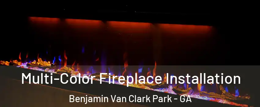 Multi-Color Fireplace Installation Benjamin Van Clark Park - GA
