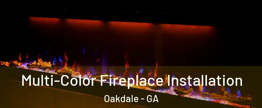 Multi-Color Fireplace Installation Oakdale - GA
