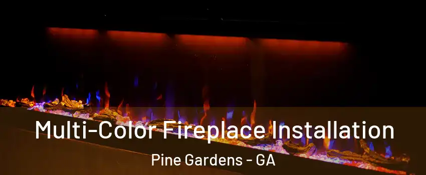 Multi-Color Fireplace Installation Pine Gardens - GA