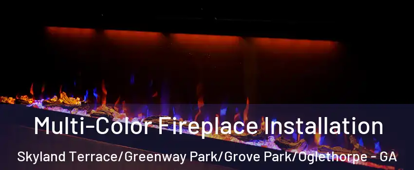 Multi-Color Fireplace Installation Skyland Terrace/Greenway Park/Grove Park/Oglethorpe - GA