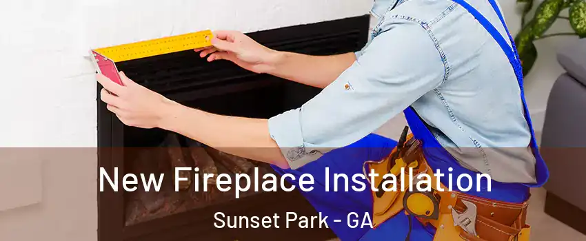 New Fireplace Installation Sunset Park - GA