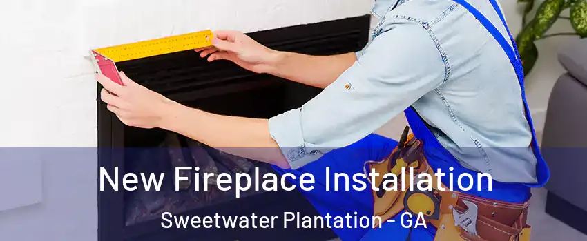 New Fireplace Installation Sweetwater Plantation - GA