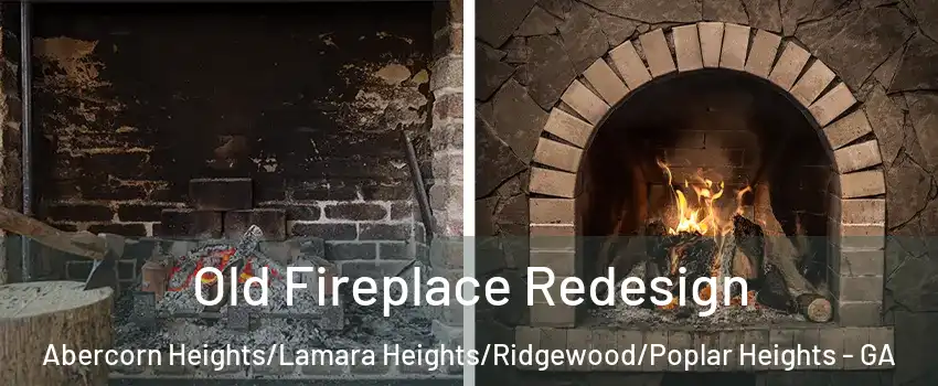 Old Fireplace Redesign Abercorn Heights/Lamara Heights/Ridgewood/Poplar Heights - GA