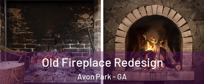 Old Fireplace Redesign Avon Park - GA