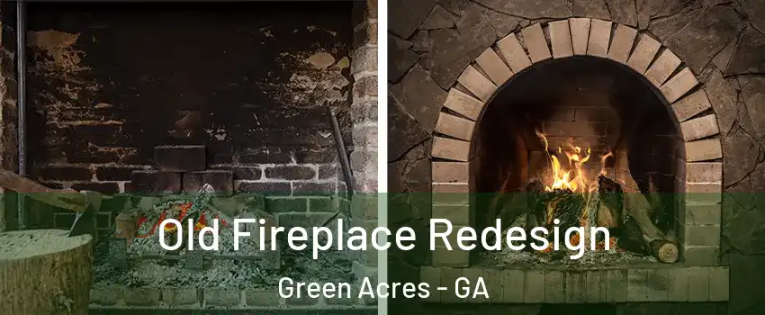 Old Fireplace Redesign Green Acres - GA