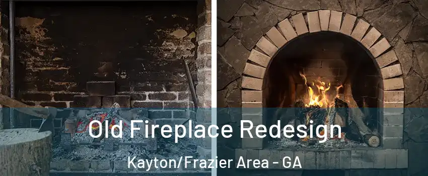 Old Fireplace Redesign Kayton/Frazier Area - GA
