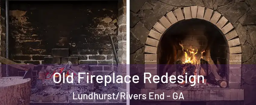 Old Fireplace Redesign Lundhurst/Rivers End - GA
