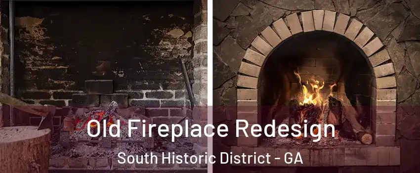 Old Fireplace Redesign South Historic District - GA