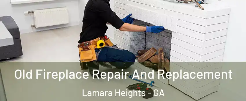 Old Fireplace Repair And Replacement Lamara Heights - GA