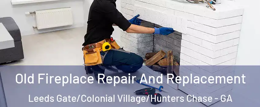 Old Fireplace Repair And Replacement Leeds Gate/Colonial Village/Hunters Chase - GA