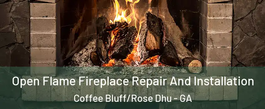 Open Flame Fireplace Repair And Installation Coffee Bluff/Rose Dhu - GA