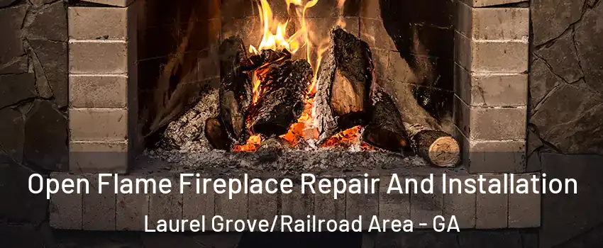 Open Flame Fireplace Repair And Installation Laurel Grove/Railroad Area - GA