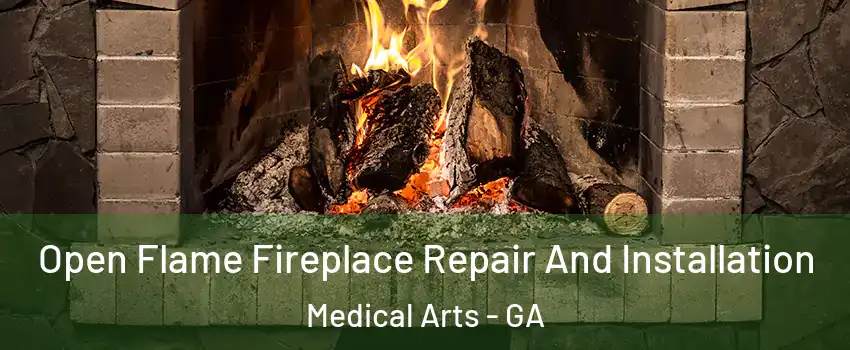 Open Flame Fireplace Repair And Installation Medical Arts - GA