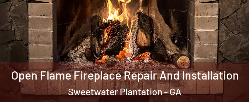 Open Flame Fireplace Repair And Installation Sweetwater Plantation - GA