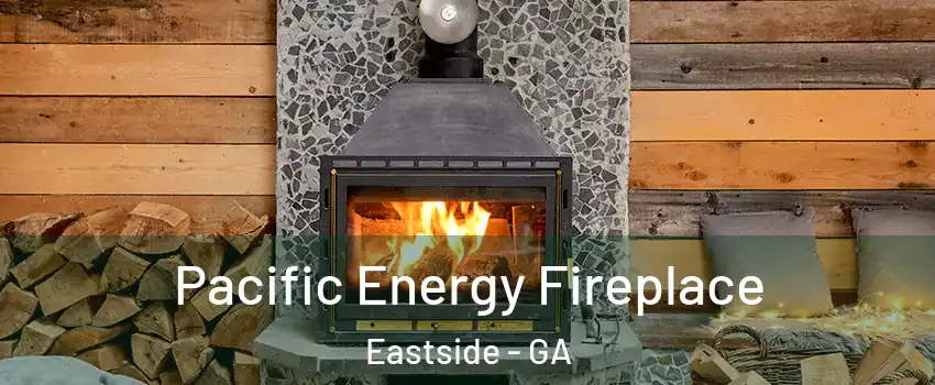Pacific Energy Fireplace Eastside - GA