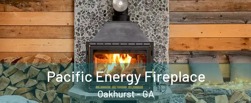 Pacific Energy Fireplace Oakhurst - GA