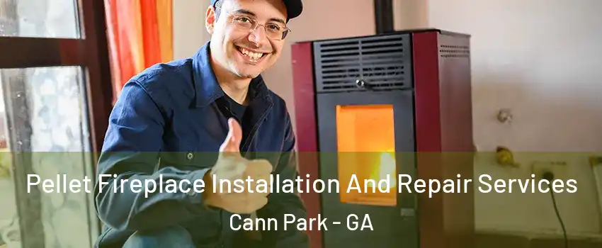 Pellet Fireplace Installation And Repair Services Cann Park - GA