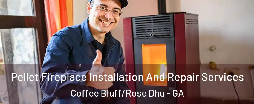 Pellet Fireplace Installation And Repair Services Coffee Bluff/Rose Dhu - GA