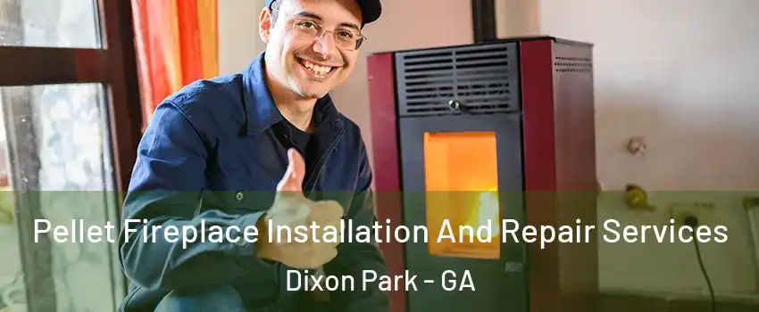 Pellet Fireplace Installation And Repair Services Dixon Park - GA