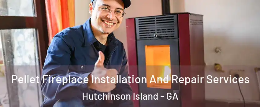 Pellet Fireplace Installation And Repair Services Hutchinson Island - GA