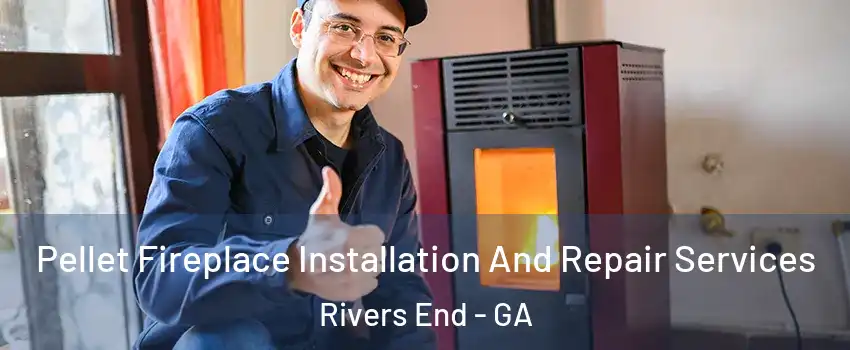 Pellet Fireplace Installation And Repair Services Rivers End - GA