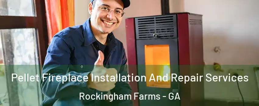 Pellet Fireplace Installation And Repair Services Rockingham Farms - GA