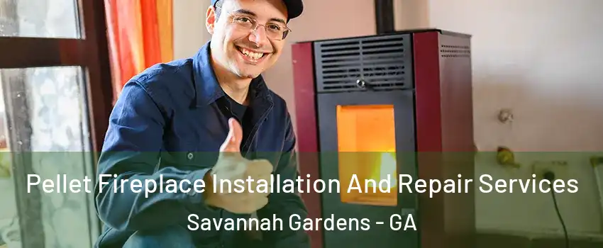 Pellet Fireplace Installation And Repair Services Savannah Gardens - GA