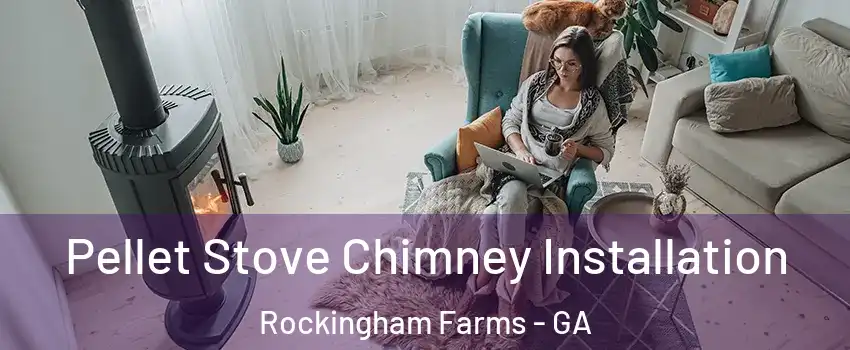 Pellet Stove Chimney Installation Rockingham Farms - GA
