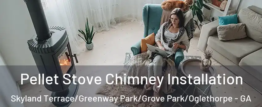 Pellet Stove Chimney Installation Skyland Terrace/Greenway Park/Grove Park/Oglethorpe - GA