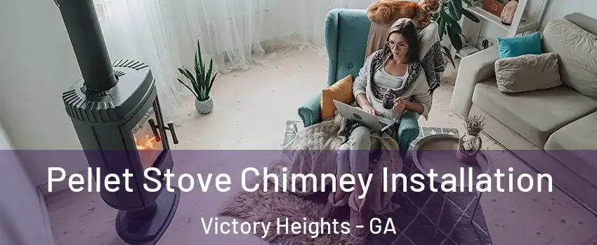 Pellet Stove Chimney Installation Victory Heights - GA