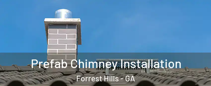 Prefab Chimney Installation Forrest Hills - GA