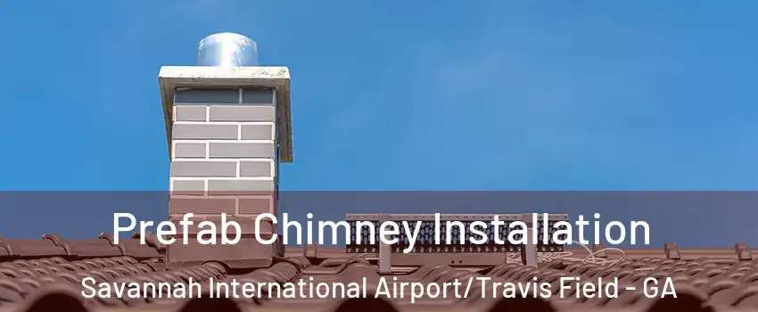 Prefab Chimney Installation Savannah International Airport/Travis Field - GA