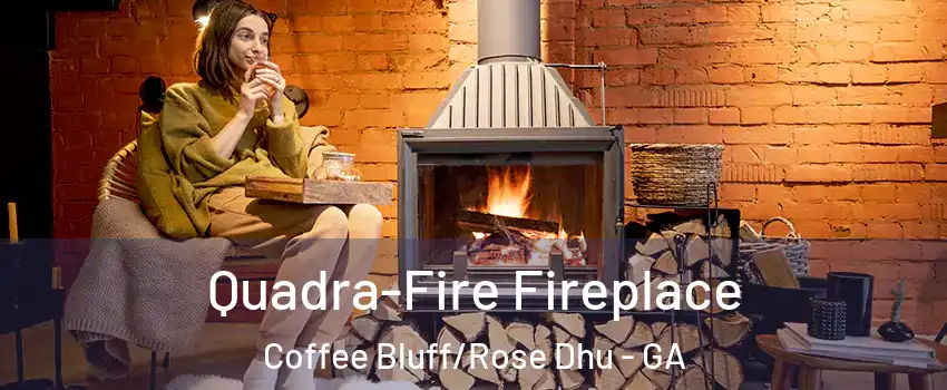 Quadra-Fire Fireplace Coffee Bluff/Rose Dhu - GA